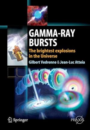 Imagen del vendedor de Gamma-Ray Bursts : The brightest explosions in the Universe a la venta por AHA-BUCH GmbH