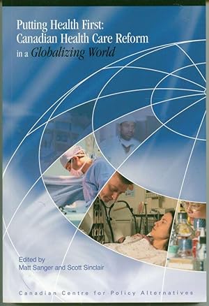 Seller image for Putting Health First: Canadian Health Care Reform in a Globalizing World for sale by Book Dispensary