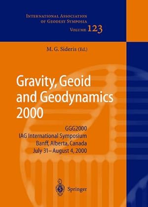 Seller image for Gravity, Geoid and Geodynamics 2000 : GGG2000 IAG International Symposium Banff, Alberta, Canada July 31  August 4, 2000 for sale by AHA-BUCH GmbH