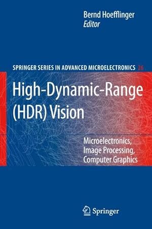 Bild des Verkufers fr High-Dynamic-Range (HDR) Vision : Microelectronics, Image Processing, Computer Graphics zum Verkauf von AHA-BUCH GmbH