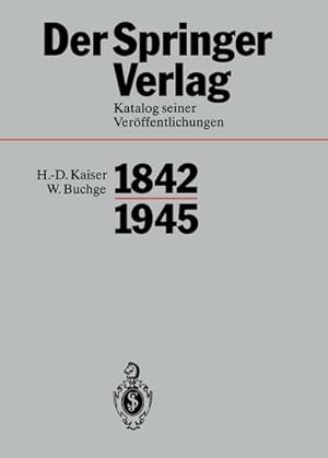 Bild des Verkufers fr Der Springer-Verlag : Katalog Seiner Verffentlichungen 18421945 zum Verkauf von AHA-BUCH GmbH