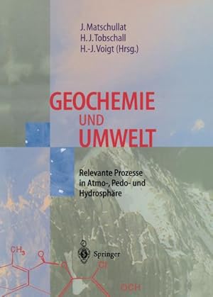 Bild des Verkufers fr Geochemie und Umwelt : Relevante Prozesse in Atmo-, Pedo- und Hydrosphre zum Verkauf von AHA-BUCH GmbH