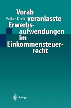 Bild des Verkufers fr Vorab veranlasste Erwerbsaufwendungen im Einkommensteuerrecht zum Verkauf von AHA-BUCH GmbH