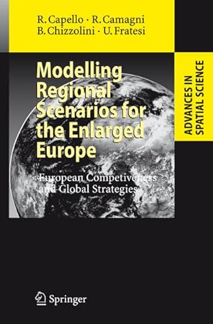 Bild des Verkufers fr Modelling Regional Scenarios for the Enlarged Europe : European Competitiveness and Global Strategies zum Verkauf von AHA-BUCH GmbH