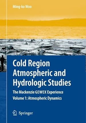 Bild des Verkufers fr Cold Region Atmospheric and Hydrologic Studies. The Mackenzie GEWEX Experience : Volume 2: Hydrologic Processes zum Verkauf von AHA-BUCH GmbH