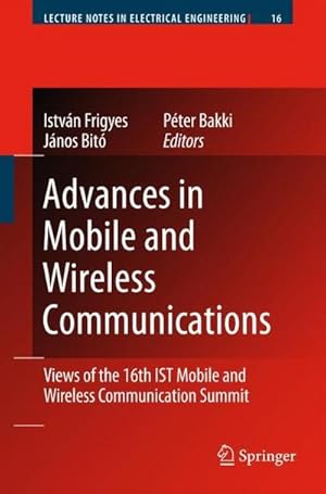 Immagine del venditore per Advances in Mobile and Wireless Communications : Views of the 16th IST Mobile and Wireless Communication Summit venduto da AHA-BUCH GmbH