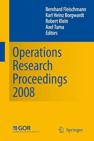 Immagine del venditore per Operations Research Proceedings 2008 : Selected Papers of the Annual International Conference of the German Operations Research Society (GOR) University of Augsburg, September 3-5, 2008 venduto da AHA-BUCH GmbH