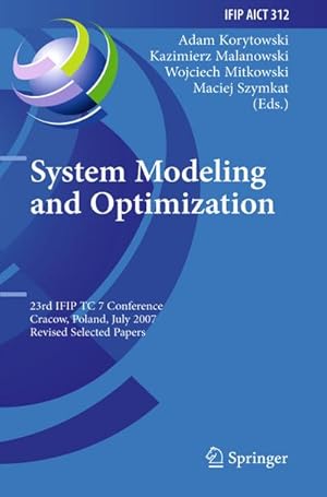 Bild des Verkufers fr System Modeling and Optimization : 23rd IFIP TC 7 Conference, Cracow, Poland, July 23-27, 2007, Revised Selected Papers zum Verkauf von AHA-BUCH GmbH