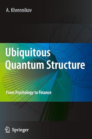 Seller image for Ubiquitous Quantum Structure : From Psychology to Finance for sale by AHA-BUCH GmbH