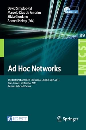 Seller image for Ad Hoc Networks : Third International ICST Conference, ADHOCNETS 2011, Paris, France, September 21-23, 2011, Revised Selected Papers for sale by AHA-BUCH GmbH