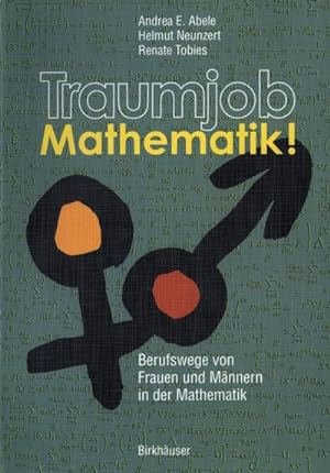 Bild des Verkufers fr Traumjob Mathematik! : Berufswege von Frauen und Mnnern in der Mathematik zum Verkauf von AHA-BUCH GmbH