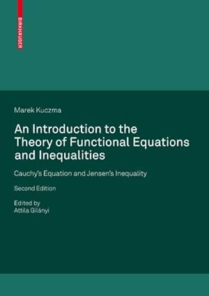 Imagen del vendedor de An Introduction to the Theory of Functional Equations and Inequalities : Cauchy's Equation and Jensen's Inequality a la venta por AHA-BUCH GmbH