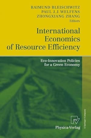 Immagine del venditore per International Economics of Resource Efficiency : Eco-Innovation Policies for a Green Economy venduto da AHA-BUCH GmbH