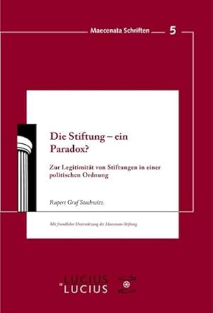 Immagine del venditore per Die Stiftung - ein Paradox? : Zur Legitimitt von Stiftungen in einer politischen Ordnung venduto da AHA-BUCH GmbH