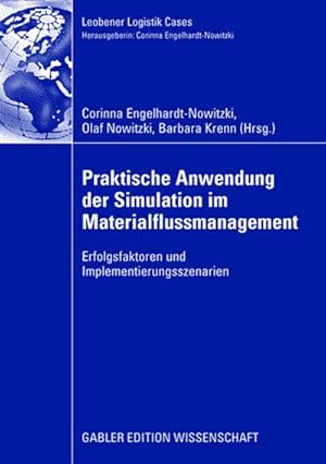 Bild des Verkufers fr Praktische Anwendung der Simulation im Materialflussmanagement : Erfolgsfaktoren und Implementierungsszenarien. Vorwort: Freieisen, Dipl.-Ing. Wolfgang zum Verkauf von AHA-BUCH GmbH