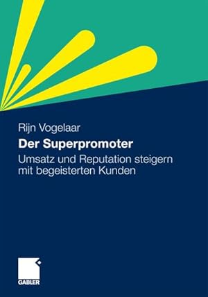 Bild des Verkufers fr Der Superpromoter : Umsatz und Reputation steigern mit begeisterten Kunden zum Verkauf von AHA-BUCH GmbH