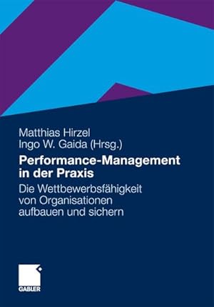 Bild des Verkufers fr Performance-Management in der Praxis : Die Wettbewerbsfhigkeit von Organisationen aufbauen und sichern zum Verkauf von AHA-BUCH GmbH