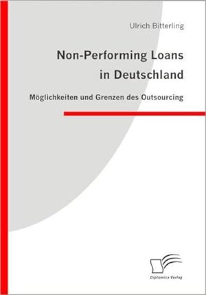 Imagen del vendedor de Non-Performing Loans in Deutschland : Mglichkeiten und Grenzen des Outsourcing a la venta por AHA-BUCH GmbH
