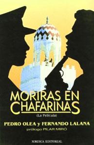Imagen del vendedor de MORIRAS EN CHAFARINAS (LA PELICULA) a la venta por KALAMO LIBROS, S.L.