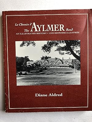 Le Chemin d'Aylmer : une histoire illustrée = The Aylmer Road : An Illustrated History