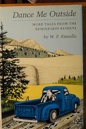 Seller image for Dance Me Outside: More Tales from the Ermineskin Reserve (Signed 1st American Printing) for sale by Classic First Editions-- IOBA