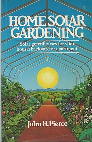 Home Solar Gardening Solar Greenhouses for Your House, Backyard or Apartment