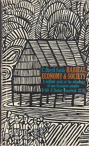 Imagen del vendedor de HABITAT, ECONOMY AND SOCIETY a Geographical Introduction to Ethnology a la venta por Cameron Park Books