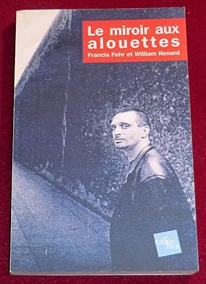 Image du vendeur pour LE MIROIR AUX ALOUETTES mis en vente par LE BOUQUINISTE