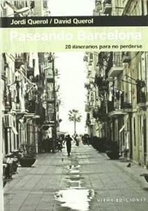 Imagen del vendedor de PASEANDO BARCELONA: 20 itinerarios para no perderse a la venta por KALAMO LIBROS, S.L.