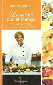 Imagen del vendedor de LA SARTEN POR EL MANGO: Las mejores recetas de la escuela de cocina Lliure a la venta por KALAMO LIBROS, S.L.