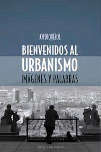 Imagen del vendedor de BIENVENIDOS AL URBANISMO: ideas bsicas a la venta por KALAMO LIBROS, S.L.