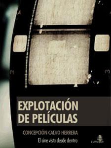 Imagen del vendedor de EXPLOTACION DE PELICULAS: El cine visto desde dentro a la venta por KALAMO LIBROS, S.L.