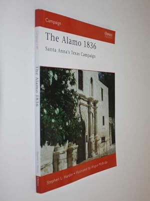 Bild des Verkufers fr The Alamo 1836: Santa Anna's Texas Campaign zum Verkauf von Cover to Cover Books & More