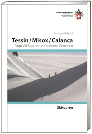 Image du vendeur pour Tessin/Misox/ Calanca : Vom Val Bedretto zum Monte Generoso mis en vente par AHA-BUCH GmbH