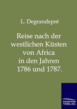 Imagen del vendedor de Reise nach der westlichen Ksten von Africa in den Jahren 1786 und 1787. a la venta por AHA-BUCH GmbH