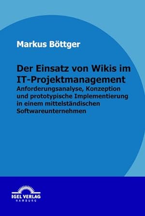Bild des Verkufers fr Der Einsatz von Wikis im IT-Projektmanagement zum Verkauf von AHA-BUCH GmbH