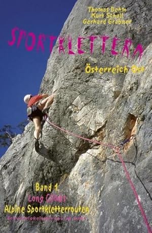 Bild des Verkufers fr Sportklettern sterreich Ost. Bd.1 : Long Climbs - Alpine Sportkletterrouten. Die schnsten Sportkletterrouten Ost-sterreichs ab Schwierigkeitsniveau 6/6+ zum Verkauf von AHA-BUCH GmbH