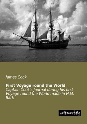 Imagen del vendedor de First Voyage round the World : Captain Cook's Journal during his first Voyage round the World made in H.M. Bark a la venta por AHA-BUCH GmbH