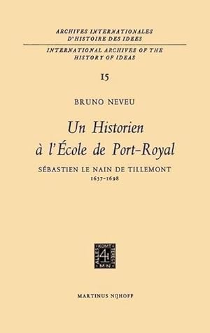 Bild des Verkufers fr Un historien  l'cole de Port-RoyalSebastien le Nain de Tillemont 1637-1698 zum Verkauf von AHA-BUCH GmbH