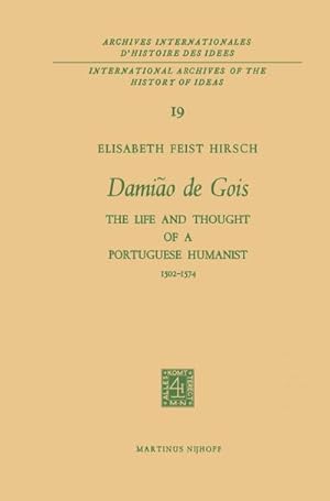 Image du vendeur pour Damio de Gois : The Life and Thought of a Portuguese Humanist, 15021574 mis en vente par AHA-BUCH GmbH