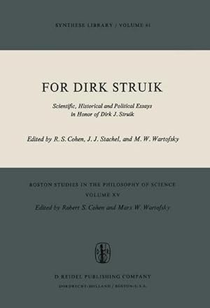 Image du vendeur pour For Dirk Struik : Scientific, Historical and Political Essays in Honor of Dirk J. Struik mis en vente par AHA-BUCH GmbH