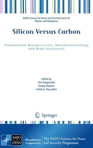 Bild des Verkufers fr Silicon Versus Carbon : Fundamental Nanoprocesses, Nanobiotechnology and Risks Assessment zum Verkauf von AHA-BUCH GmbH