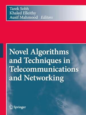 Image du vendeur pour Novel Algorithms and Techniques in Telecommunications and Networking mis en vente par AHA-BUCH GmbH