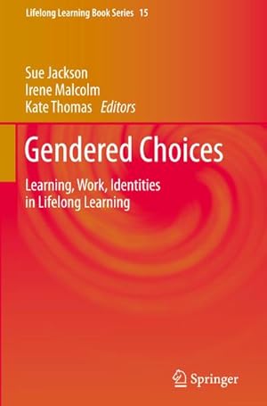 Seller image for Gendered Choices : Learning, Work, Identities in Lifelong Learning for sale by AHA-BUCH GmbH