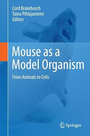 Bild des Verkufers fr Mouse as a Model Organism : From Animals to Cells zum Verkauf von AHA-BUCH GmbH