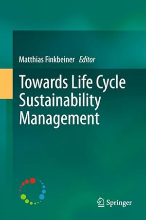 Bild des Verkufers fr Towards Life Cycle Sustainability Management zum Verkauf von AHA-BUCH GmbH