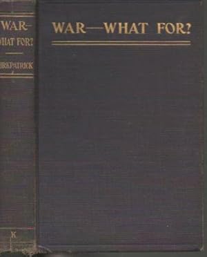 Imagen del vendedor de War -- What For? (7th Edition, 1912) a la venta por Bookfeathers, LLC