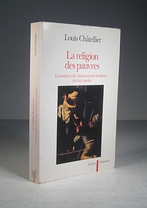 Seller image for La religion des pauvres. Les sources du christianisme moderne. XVIe-XIXe sicles for sale by Librairie Bonheur d'occasion (LILA / ILAB)