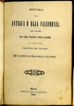 Seller image for Historia de la Antigua o Baja California with Relacion Historica de la Vida del Venerable Padre Fray Junipero Serra for sale by The Book Collector, Inc. ABAA, ILAB