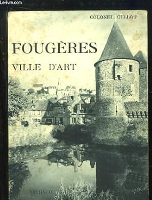 Bild des Verkufers fr Fougres, Ville d'Art zum Verkauf von Le-Livre